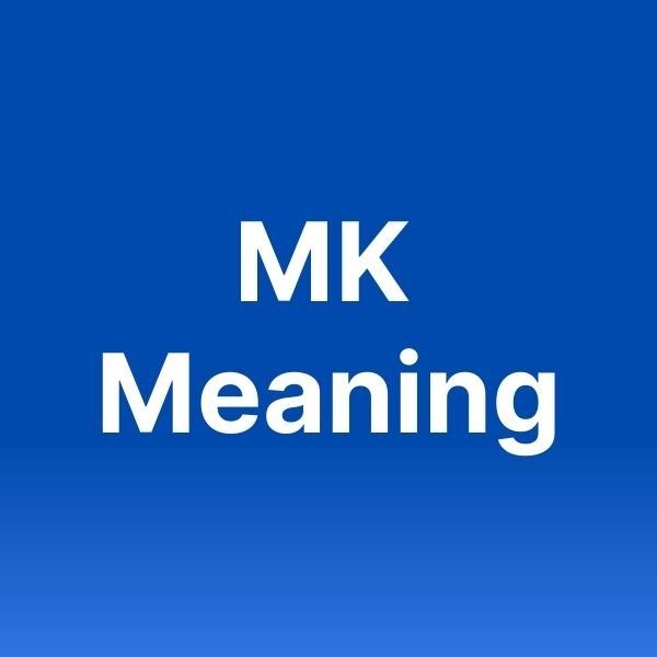 mk meaning in text